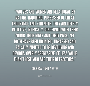 quote-Clarissa-Pinkola-Estes-wolves-and-women-are-relational-by-nature-166402
