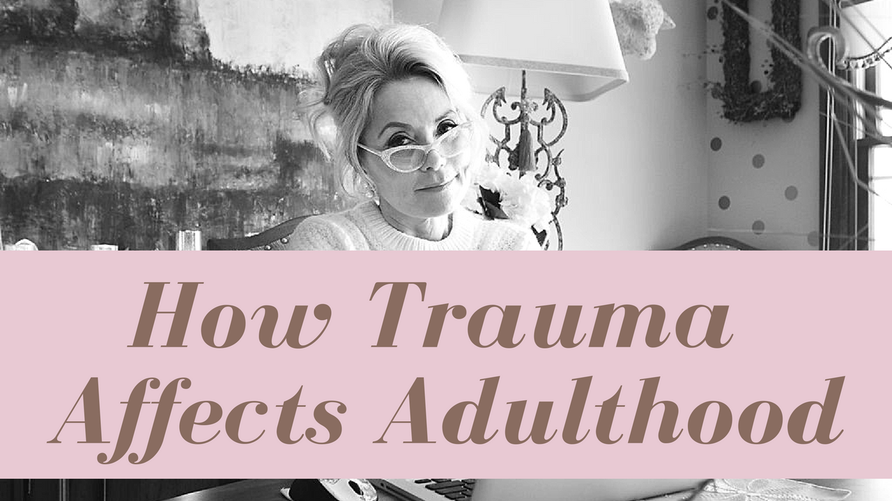 How Trauma Affects Adulthood